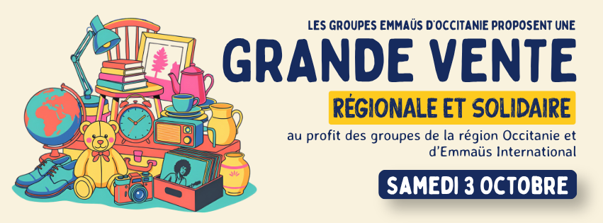 Grande vente régionale et solidaire organisée par Emmaüs Cahors le 3 octobre.